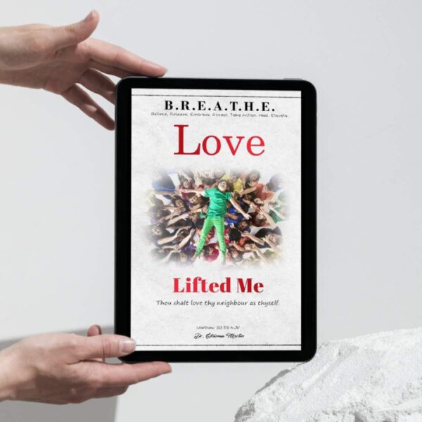 B.R.E.A.T.H.E. Digital Journal: Love Lifted Me