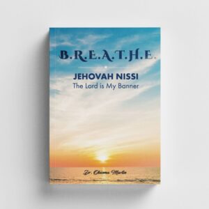 B.R.E.A.T.H.E.: Jehovah Nissi - The Lord is My Banner