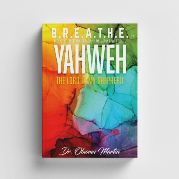 B.R.E.A.T.H.E.: Yahweh - The Lord Is My Shepherd